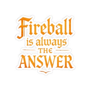 Adesivo "Fireball Is Always The Answer" - Decalcomania per laptop, bomboniera per feste immagine 2