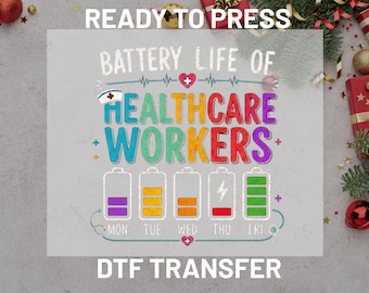 Healthcare Workers Battery Life DTF Transfer, Funny Nurse Life Ready to Press, Medical Professional Gift Heat Transfer, Nurse, Doctor DTF