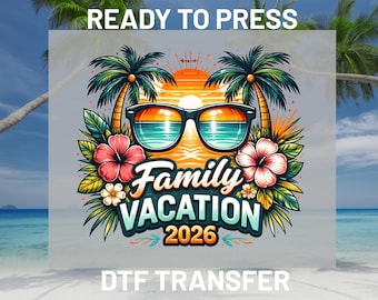 Family Vacation 2026 DTF Transfer Ready to Press, Tropical Beach Sunglasses Shirt Design, Summer Group Trip Iron On