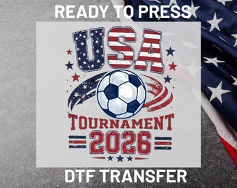 USA 2026 Soccer Tournament DTF Transfer Ready to Press, Patriotic Football Heat Transfer, 4th of July Soccer Iron On DIY