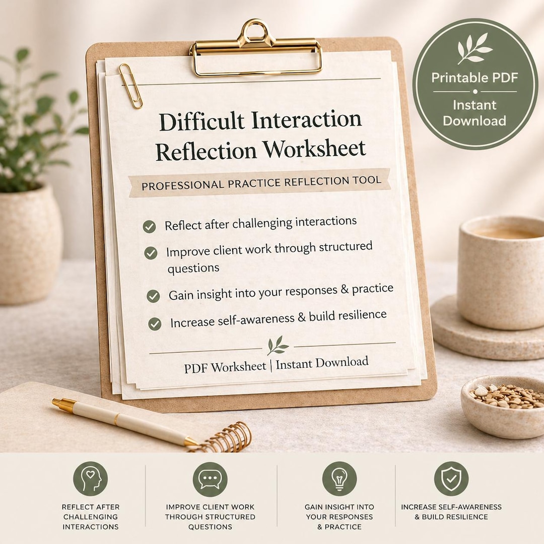 Difficult Interaction Reflection Worksheet | Professional Practice ...