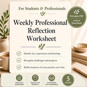 May include: A Weekly Professional Reflection Worksheet with the text "For Students & Professionals". The worksheet includes prompts to identify key experiences, recognize challenges, and build self-awareness. It is a printable PDF with 5 pages.