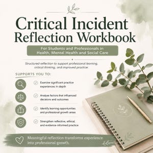 May include: A Critical Incident Reflection Workbook for students and professionals in health, mental health, and social care. The cover features dark green text, a spiral-bound sage green notebook with a gold pen, and a sprig of eucalyptus leaves.