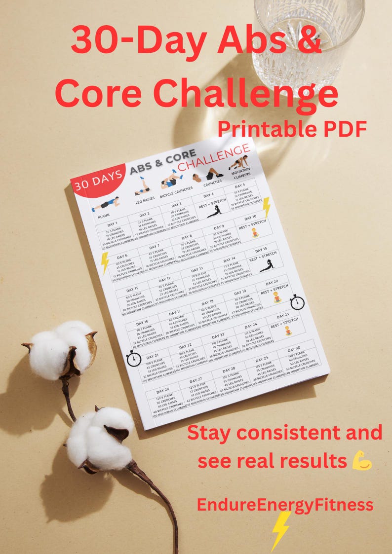 May include: A printable PDF fitness plan titled "30-Day Abs & Core Challenge" with exercise illustrations. The plan includes daily exercises like planks, leg raises, and bicycle crunches. Text on the image reads "Stay consistent and see real results."