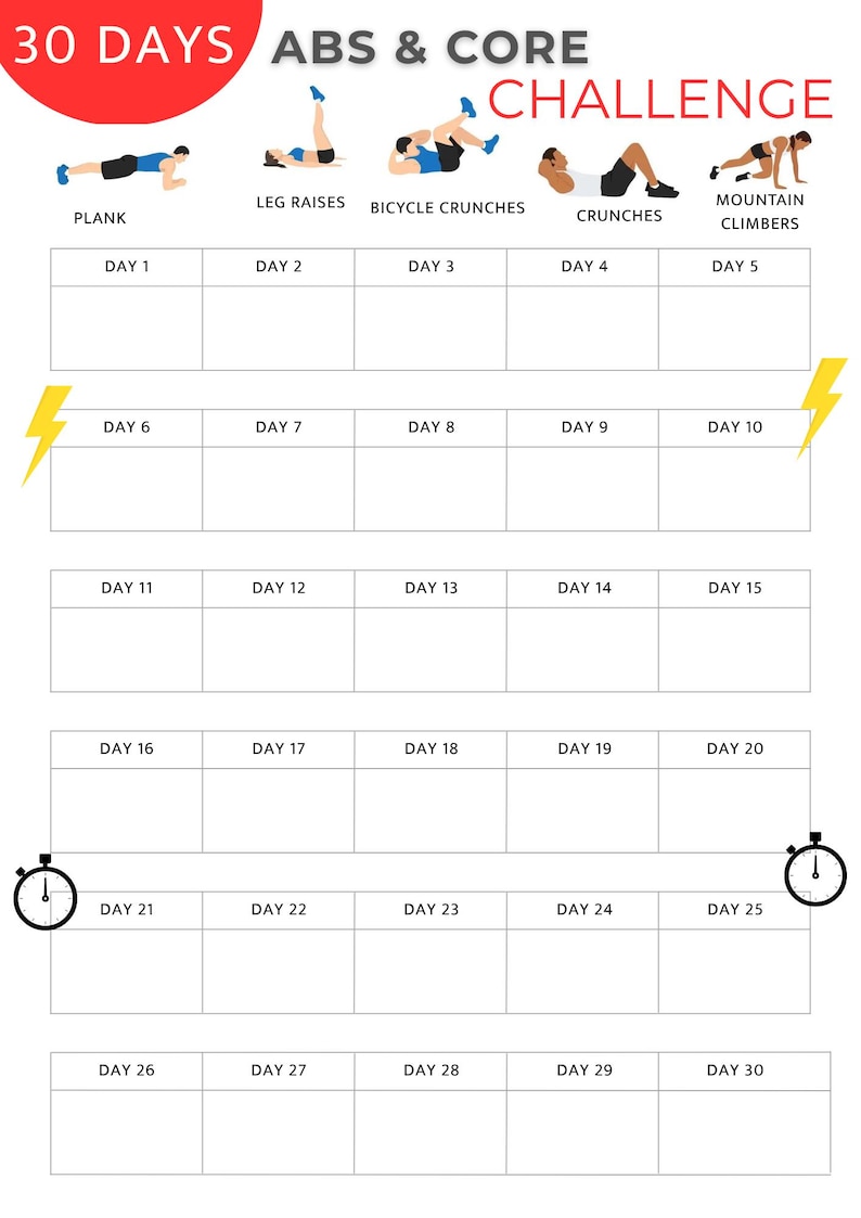 May include: A white 30-day abs and core challenge chart with illustrations of exercises like planks, leg raises, and bicycle crunches. The chart includes a day-by-day workout schedule with boxes to track progress. The title is in red.