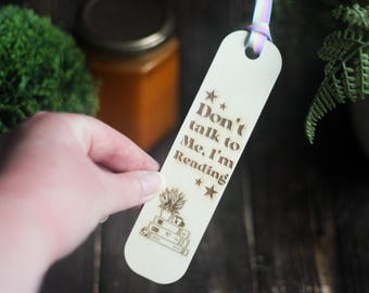 Don’t talk to me I’m reading Wooden Bookmark - funny bookmark, bookish gift, present for reader, library lover