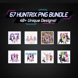 May include: A digital art bundle with the text "67 HUNTRIX PNG BUNDLE" and "40+ Unique Designs!" in a neon style. The image features multiple square thumbnails with various character designs, including the numbers "67" and the text "SIX SEVEN".