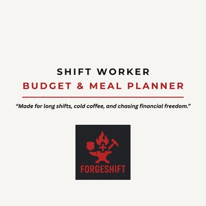 以下が含まれることがあります： 白の背景に、黒と赤で「SHIFT WORKER BUDGET & MEAL PLANNER」と書かれています。 下には「Made for long shifts, cold coffee, and chasing financial freedom.」という引用句があります。 黒い正方形には、赤い金床、ハンマー、炎のロゴと「FORGESHIFT」の文字が描かれています。