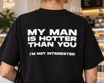 Mi novio es más guapo que tú, no me interesa (camiseta), regalo divertido para novia