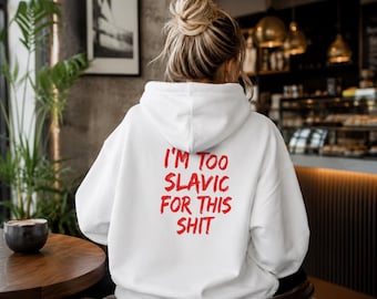 Bluza z kapturem „Jestem zbyt słowiańska na to gówno”, zabawna bluza z kapturem z słowiańskim dziedzictwem, bluza z kapturem z grafiką pędzla, prezent dla niej, Gildan 18500 unisex