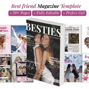 May include: A magazine template titled "Best friend Magazine Template" with the word "BESTIES" on the cover. The cover features two women embracing. The template includes pages with photos and text, with the words "50+ Pages" and "Fully Editable".