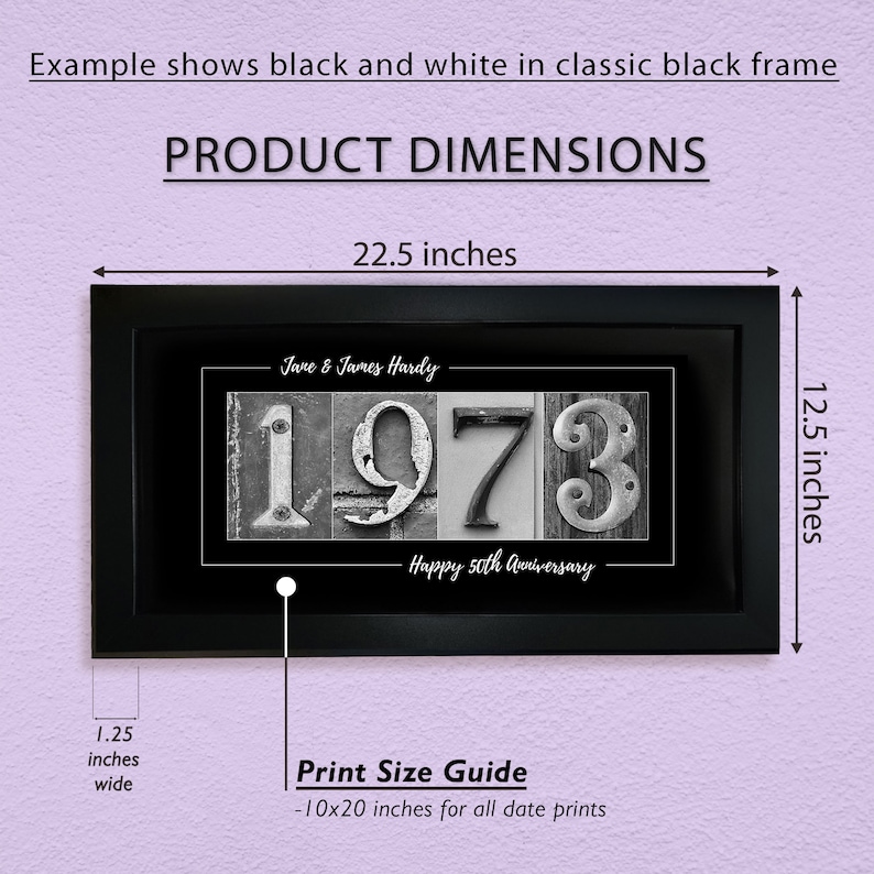 May include: Black and white framed print with the year 1973 in large metal numbers, the text "Jare & James Hardy" and "Happy 50th Anniversary". The print measures 22.5 inches wide and 12.5 inches high. The print size is 10x20 inches.