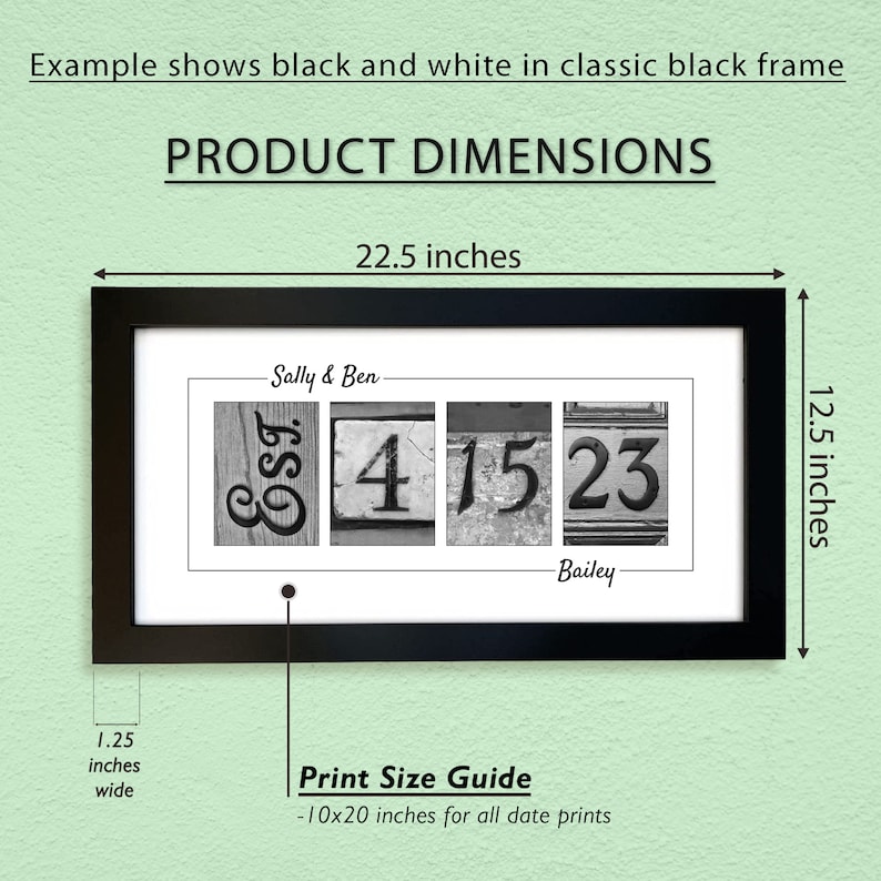 May include: Black and white framed print with the text "Sally & Ben" and the numbers "EST 4 15 23" and the text "Bailey". The print is 22.5 inches wide and 12.5 inches tall. The print size is 10x20 inches.