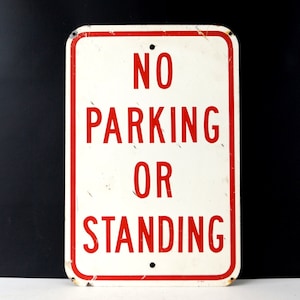 Vintage Metal &quot;No Parking or Standing&quot; Sign in Red and White, 18&quot; tall (c.1970s) - Industrial Home or Urban Loft Decor, Man Cave