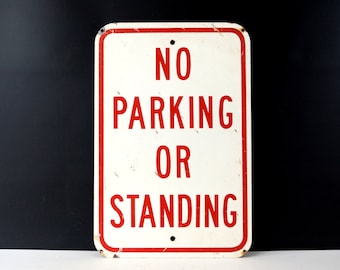 Vintage Metal "No Parking or Standing" Sign in Red and White, 18" tall (c.1970s) - Industrial Home or Urban Loft Decor, Man Cave