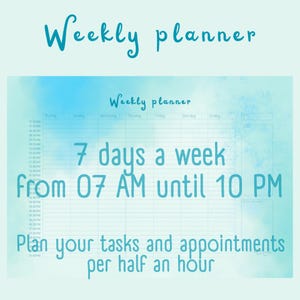 Może przedstawiać: Planer tygodniowy z jasnoniebieskim tłem i tekstem. Tekst brzmi "Weekly planner", "7 dni w tygodniu od 07:00 do 22:00" oraz "Zaplanuj swoje zadania i spotkania co pół godziny".