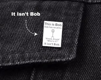 It Isn't Bob Enamel Pins - Funny Slogan Pins for Bags, Meme Backpack Pins, Cute Pins Gift for Friends, Pins and Badges, Humor Enamel Pin