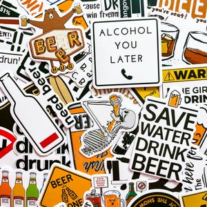 May include: A selection of vibrant stickers with beer-related designs. The stickers display phrases such as "Alcohol You Later" and "Save Water Drink Beer." Other designs include beer bottles, a bear, and a skeleton drinking beer.