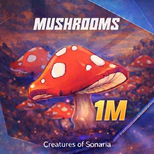 Puede incluir: Ilustración de setas rojas con puntos blancos sobre un fondo morado y azul. La palabra "MUSHROOMS" está en la parte superior, con "1M" en dorado debajo de la seta principal. El texto "Creatures of Sonaria" está en la parte inferior.