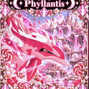 May include: A digital illustration titled Phyllantis Candy Aura featuring a stylized pink and white dragon head. The frame is decorated with pink bows, crystals, cherry blossoms, and lollipops. A castle with waterfalls sits in the background.