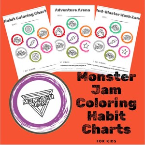 May include: Three printable Monster Jam colouring habit charts for children. Each chart features a series of circles with images of monster trucks, flames, and stars. The charts are titled "Habit Colouring Chart", "Adventure Arena", and "Mud-Blaster Wash Zone".
