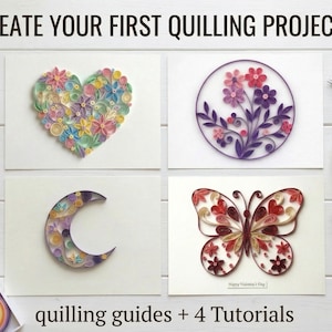 May include: Image featuring four quilling projects: a heart, a floral design, a crescent moon, and a butterfly. The text "CREATE YOUR FIRST QUILLING PROJECTS" and "quilling guides + 4 Tutorials" are displayed. Tools and supplies are also visible.