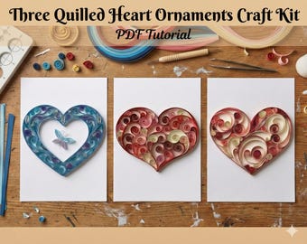 Three Quilled Heart Ornaments Craft Kit, 3 DIY Holiday Craft (Digital Download)