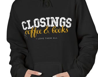 Closings, Coffee & Books Hoodie | Real Estate Agent, Book and Coffee Lover Hoodie | Realtor Sweatshirt