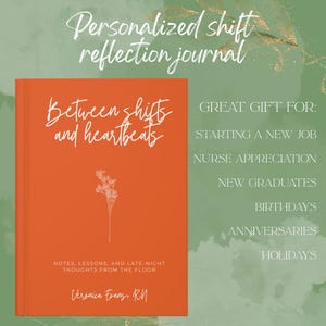 Personalized Nurse's Reflection Journal: Between Shifts & Heartbeats