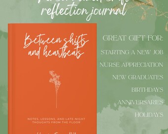 Personalized Nurse's Reflection Journal: Between Shifts & Heartbeats