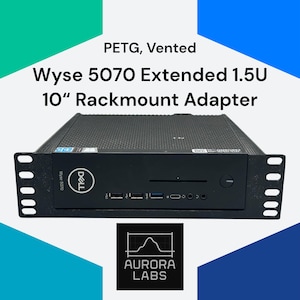 Wyse 5070 Extended 1.5U Rackmount Adapter for 10" Racks — PETG, Vented