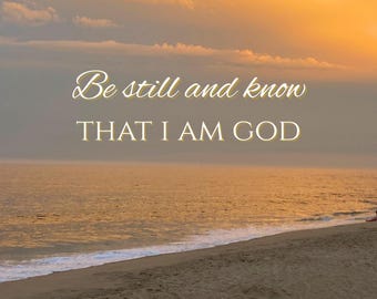 Sei still und wisse, dass ich Gott bin - Psalm 46:10 Schriftwandkunst | Digital Download Versionen | Christlicher druckbarer Bibelvers
