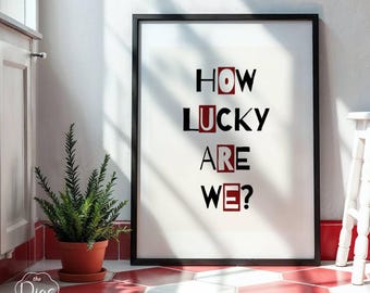How lucky are we print, Trendy Aesthetic Home Decor, Black Typography Poster, Positive wall Art, Retro Aesthetic, Affirmation, Dorm decor