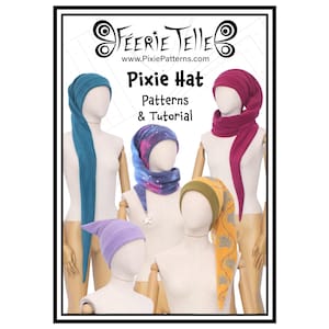May include: Five different pixie hats on mannequins. The hats are made of various fabrics and colors, including teal, purple, pink, and yellow. The hats have long tails that hang down the back of the mannequins. The image includes the text "Pixie Hat Patterns & Tutorial".