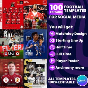 May include: A digital graphic advertising 100 editable football templates for social media. The design incorporates images of football players, match details, and text including "Starting Line Up" and "Full Time".