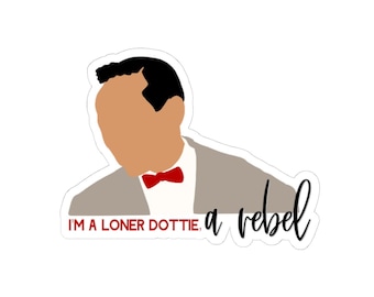 I'm a Loner Dottie a Rebel Sticker | Kiss-Cut Vinyl Decal