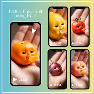 May include: Image featuring five smartphone screens displaying "Baby Fruit Eating Reels." Each screen shows a different fruit with a face, including an orange, lemon, tomato, plum, and peach. The text "1500+ Baby Fruit Eating Reels" is at the top.