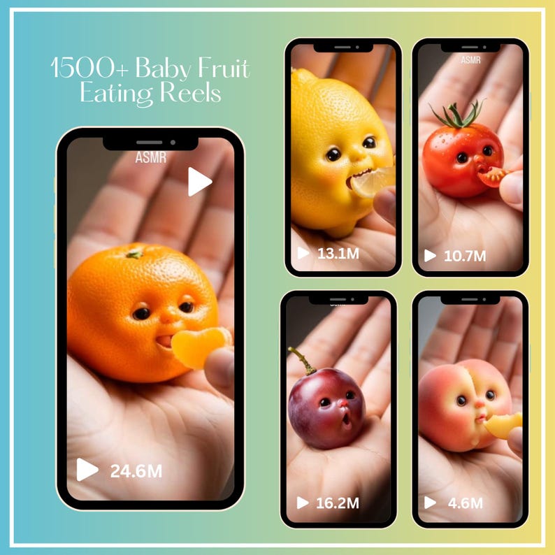 May include: Image featuring five smartphone screens displaying "Baby Fruit Eating Reels." Each screen shows a different fruit with a face, including an orange, lemon, tomato, plum, and peach. The text "1500+ Baby Fruit Eating Reels" is at the top.