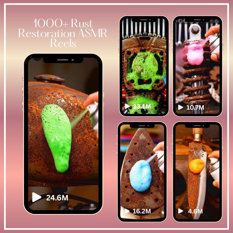 May include: Image showcasing rust restoration ASMR reels. The image features five phone screens displaying close-ups of rusty metal objects being cleaned with colorful foam. The text "1000+ Rust Restoration ASMR Reels" is at the top.