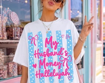 My Husband’s Money Hallelujah PNG,  Funny Wife PNG, Coquette Pink Bow PNG, Funny Marriage png, Women’s Shirt Design, Adult Humor Sublimation