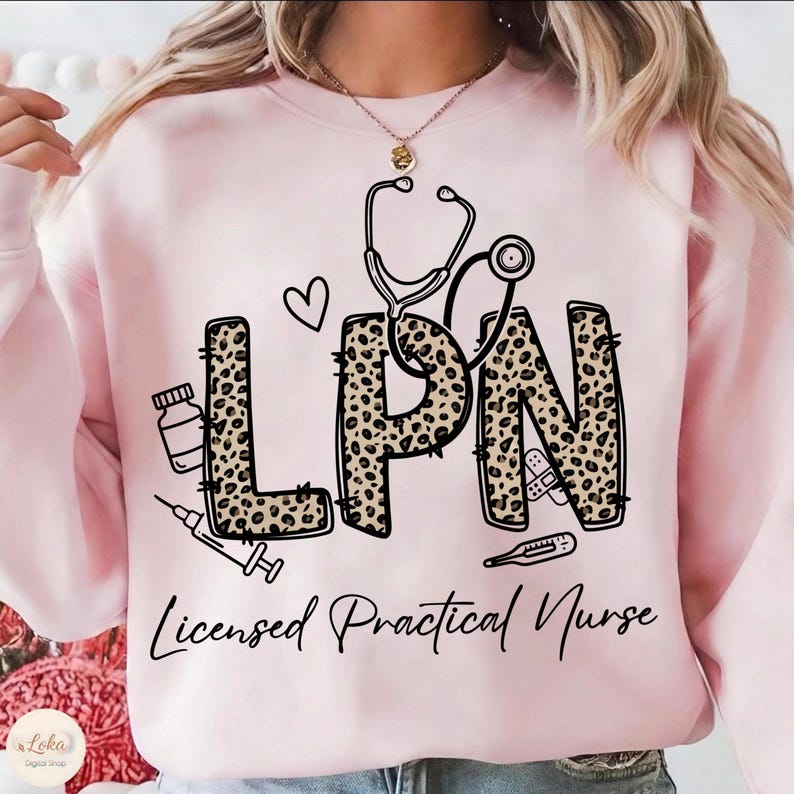 May include: Pink sweatshirt with the letters "LPN" in a leopard print design, a stethoscope, and medical icons. The words "Licensed Practical Nurse" are written below the letters.