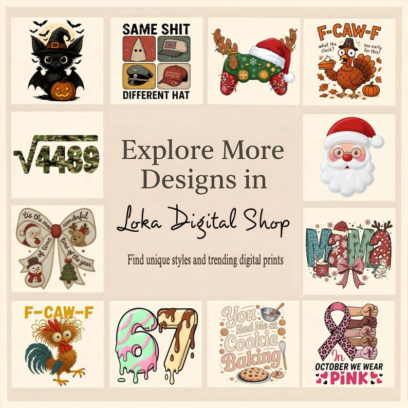 May include: A collection of digital prints with various designs, including a black cat in a witch hat, a turkey with the text "F-CAW-F", and a Santa Claus illustration. The image also features text that says "Explore More Designs in Loka Digital Shop".
