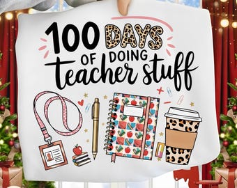 100 Days Of Doing Teacher Stuff Png, 100 Days Of School Png, Funny Png, Teacher 100 Days Png,Coquette Teacher School png, Sublimation Design