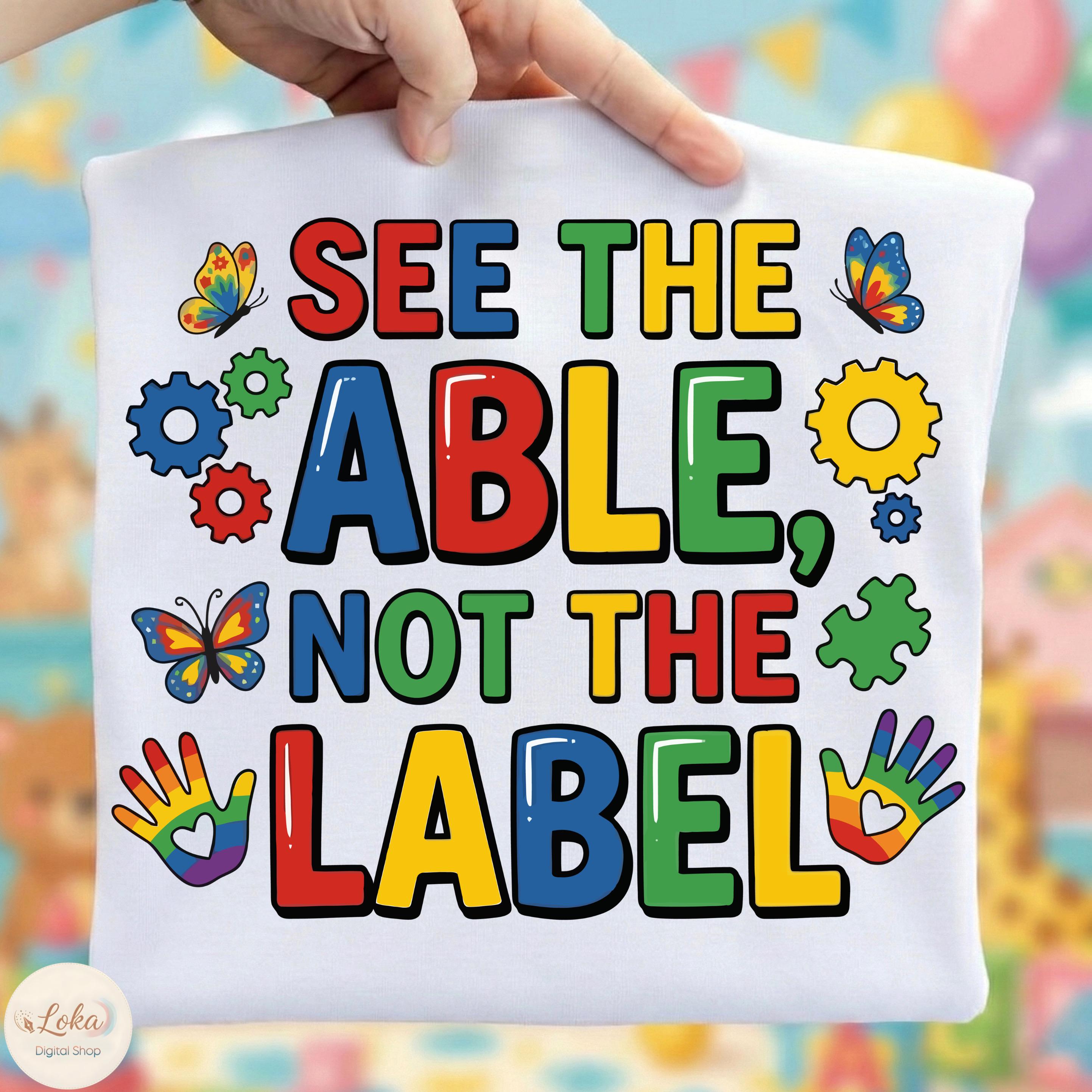 See the Able Not the Label, Autism Awareness Png, Autism Puzzle Pieces ...