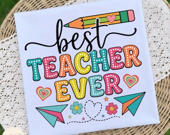 Best Teacher Ever PNG, Teacher Appreciation PNG, Back To School Teacher Design, First Day School, Teacher Pencil, Teach Love Inspire