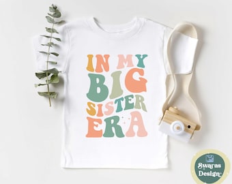 In My Big Sister Era Shirt, Big Sister Announcement Toddler Tee, Retro Sibling Reveal Shirt, Cute Big Sister Gift, Matching Sibling Outfit