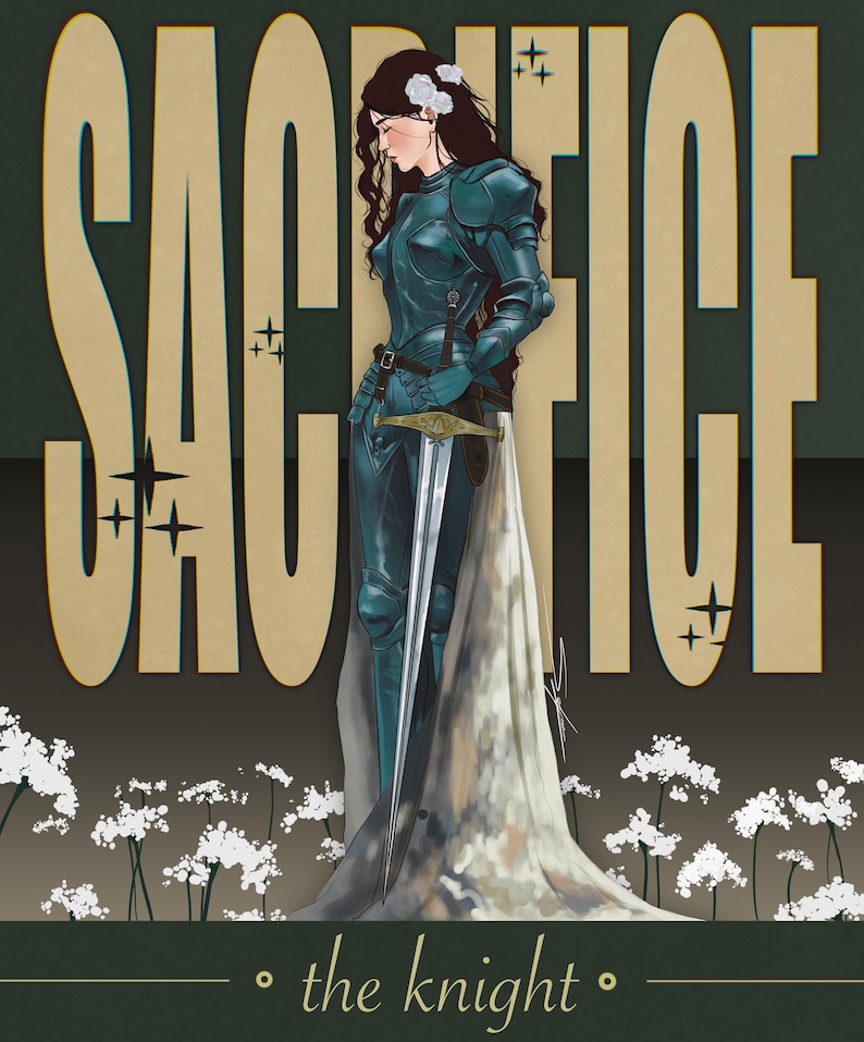 May include: A digital illustration of a knight in dark teal armor holding a long sword, wearing white flowers in their dark hair. A long white cape flows behind them. The word SACRIFICE is in large tan letters, and the knight is labeled the knight.