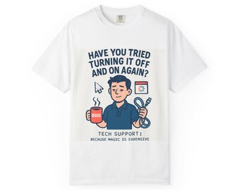 Humorous Tech Support T-Shirt, Geek Gift, Unisex Shirt, Funny Quote Tee, IT Crowd Apparel, Birthday Gift for Tech Lover