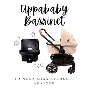 May include: A black plastic adapter for an Uppababy bassinet to Nuna Mixx stroller, shown next to a beige bassinet on a black stroller frame. The text Uppababy Bassinet to Nuna Mixx Stroller Adapter is visible along with small hand-drawn flower and heart icons.