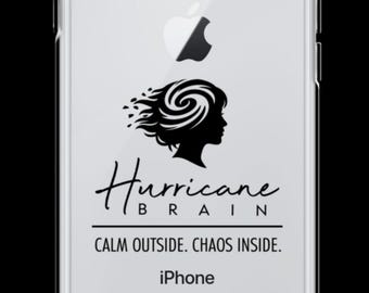 Clear iPhone Case | Calm Outside Chaos Inside | Hurricane Brain®